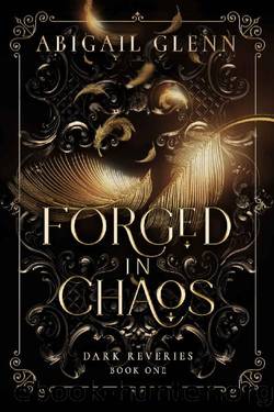 Forged in Chaos: A Dark Fantasy Romance Series by Abigail Glenn