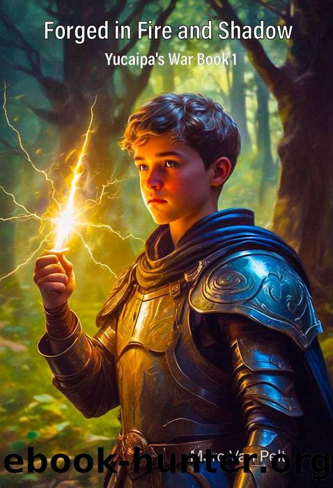 Forged in Fire and Shadow (Yucaipa's War, #1) by Marc Van Pelt