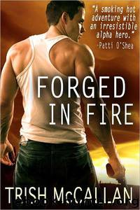 Forged in Fire by Trish McCallan