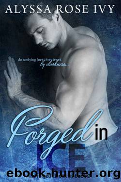 Forged in Ice by Alyssa Rose Ivy