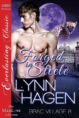 Forged in Steele [Brac Village 8] (Siren Everlasting Classic ManLove) by Hagen Lynn