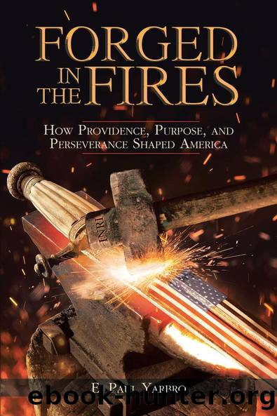Forged in the Fires by E. Paul Yarbro
