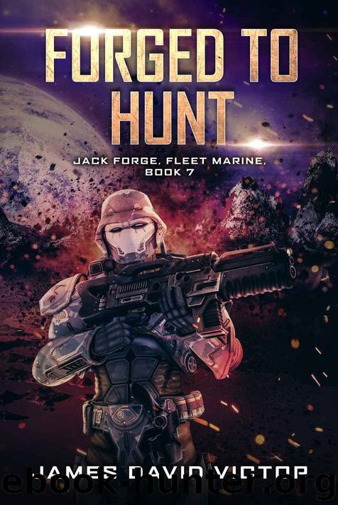 Forged to Hunt by James David Victor