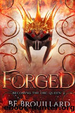 Forged: Becoming the Orc Queen by BE Brouillard