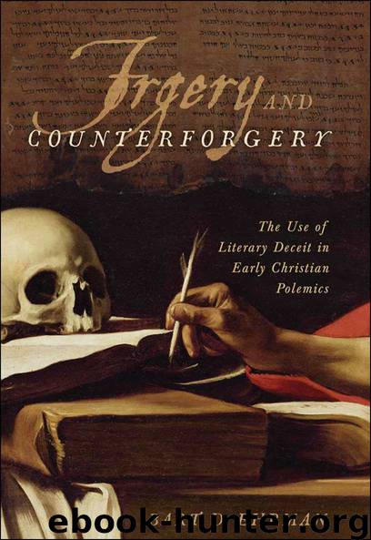 Forgery and Counterforgery: The Use of Literary Deceit in Early Christian Polemics by Ehrman Bart D