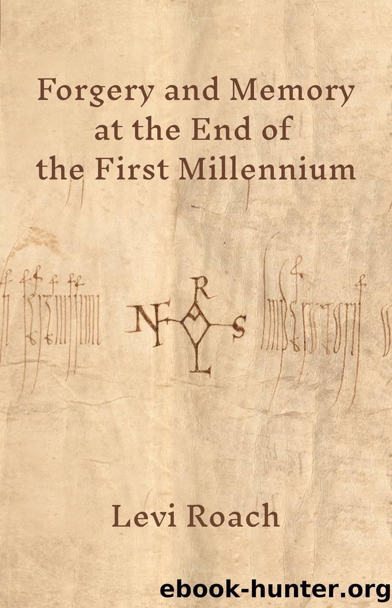 Forgery and Memory at the End of the First Millennium by Roach Levi;