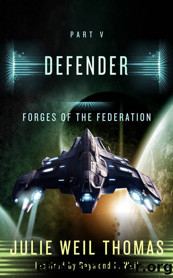 Forges of the Federation: Part V Defender by L. Weil Raymond & Weil Thomas Julie