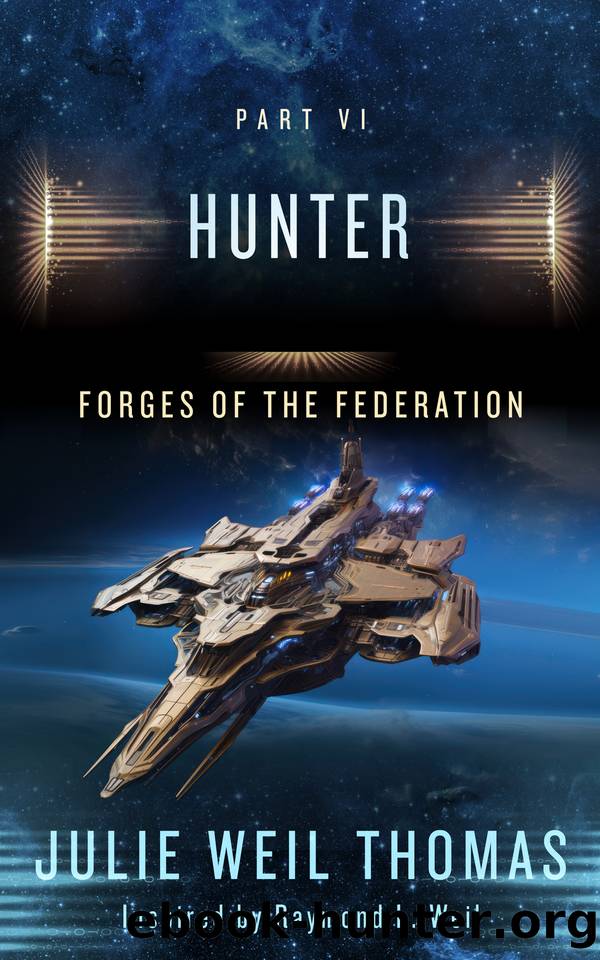 Forges of the Federation: Part VI Hunter by L. Weil Raymond & Weil Thomas Julie