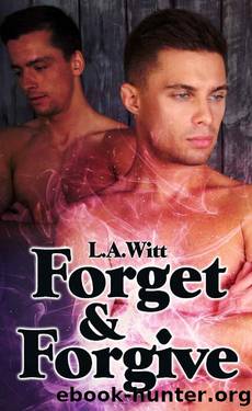 Forget & Forgive by L.A. Witt