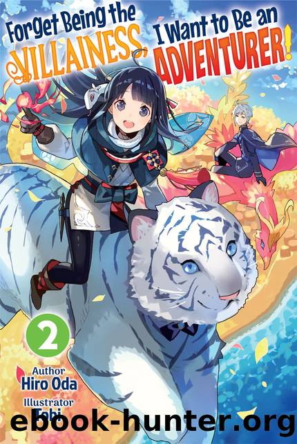 Forget Being the Villainess, I Want to Be an Adventurer! Volume 2 [Complete] by Hiro Oda