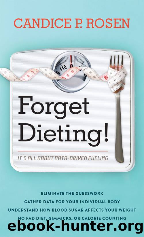 Forget Dieting! by Candice P. Rosen