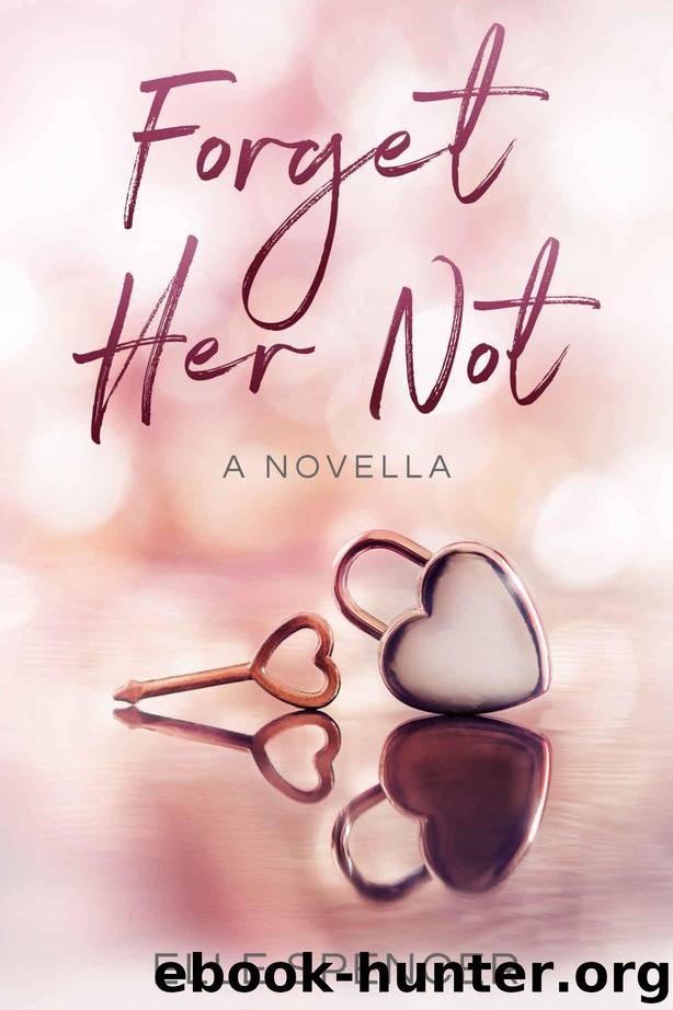 Forget Her Not by Elle Spencer