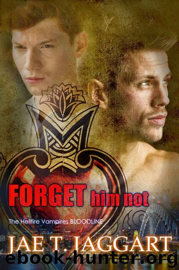 Forget Him Not (The Hellfire Vampires Bloodline Book 3) by Jae T. Jaggart