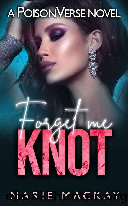 Forget Me Knot: Reverse Harem Omegaverse (Poisonverse) by Marie Mackay