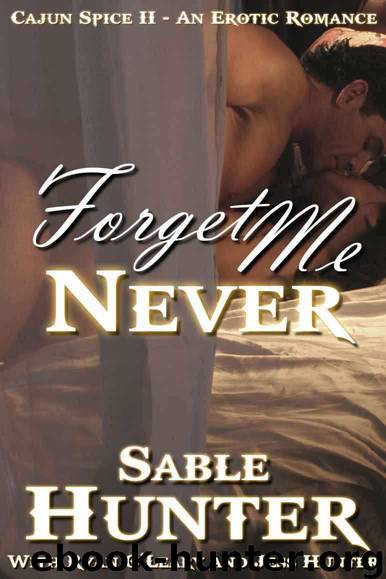Forget Me Never [02] Cajun Spice by Sable Hunter