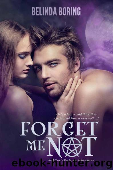 Forget Me Not (#2, The Mystic Wolves) by Boring Belinda