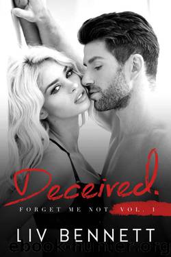 Forget Me Not 1: DECEIVED by Bennett Liv