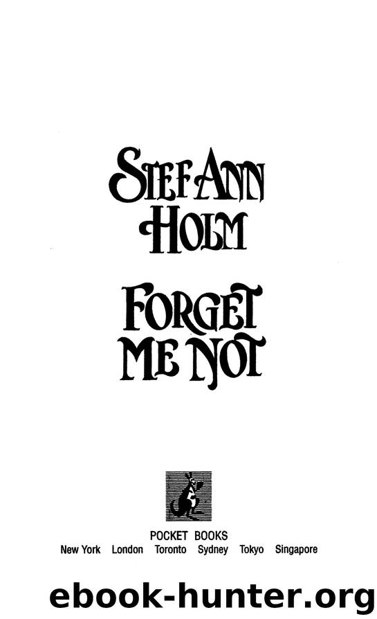 Forget Me Not by Stef Ann Holm