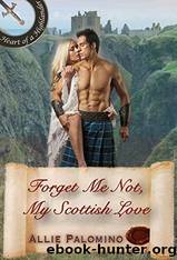 Forget Me Not, My Scottish Love by Allie Palomino