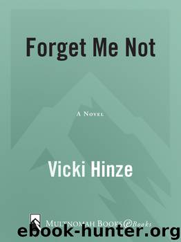 Forget Me Not: A Novel (Crossroads Crisis Center) by Vicki Hinze