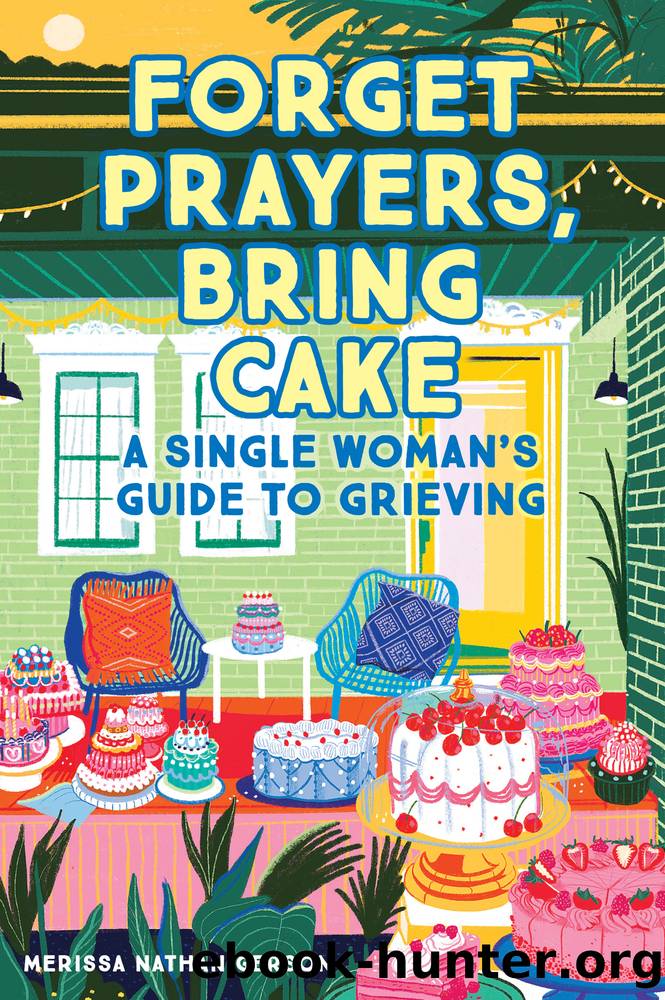 Forget Prayers, Bring Cake by Merissa Nathan Gerson