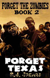 Forget The Zombies (Book 2): Forget Texas by Spears R.J