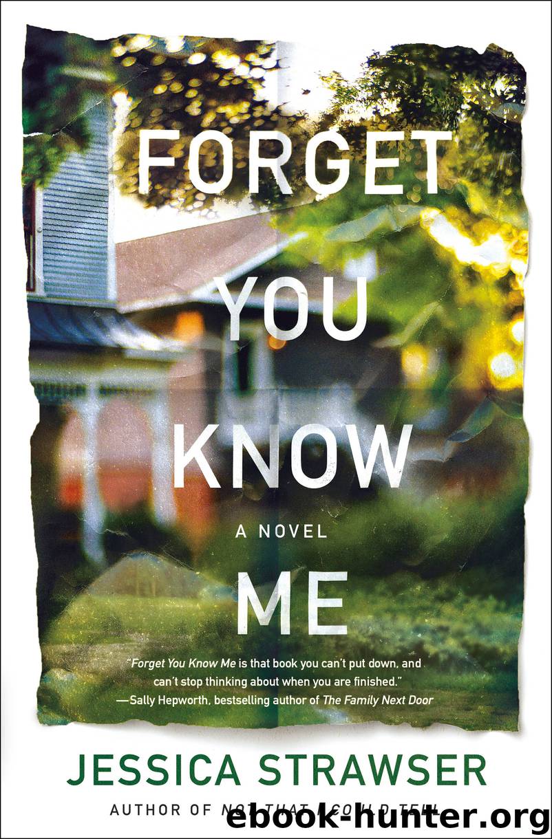 Forget You Know Me by Jessica Strawser