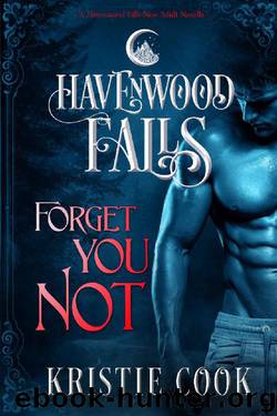 Forget You Not: (A Havenwood Falls Novella) by Kristie Cook