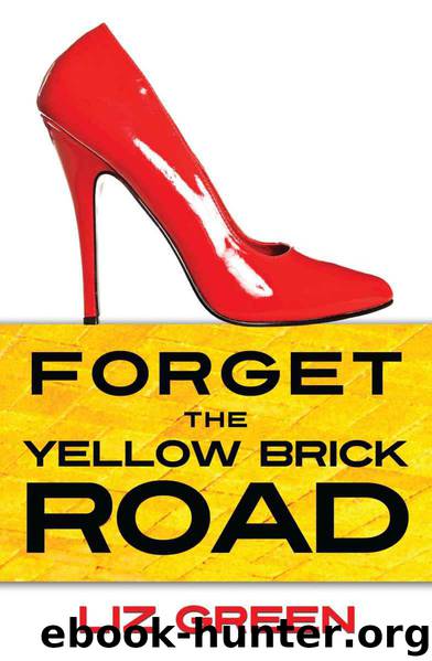 Forget the Yellow Brick Road by Liz Green