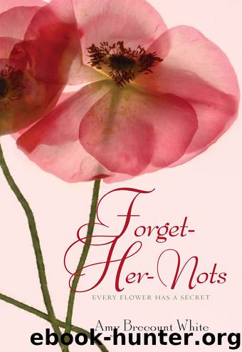 Forget-Her-Nots by Amy Brecount White