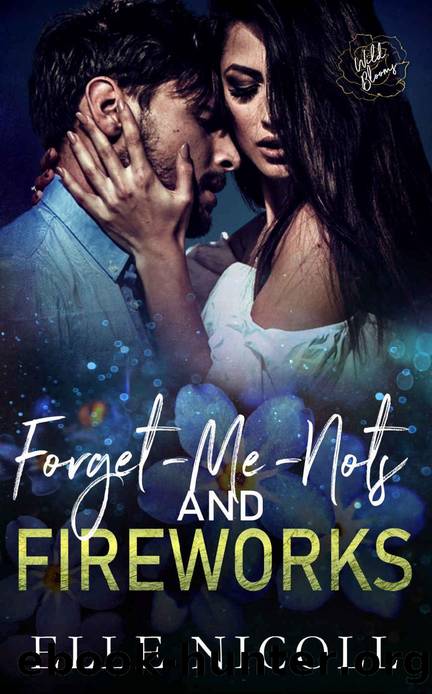 Forget-Me-Nots and Fireworks: Wild Blooms Series, Book 17 by Elle Nicoll & Wild Blooms
