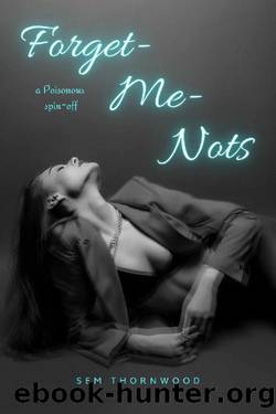 Forget-Me-Nots: Poisonous Spin-off by Sem Thornwood