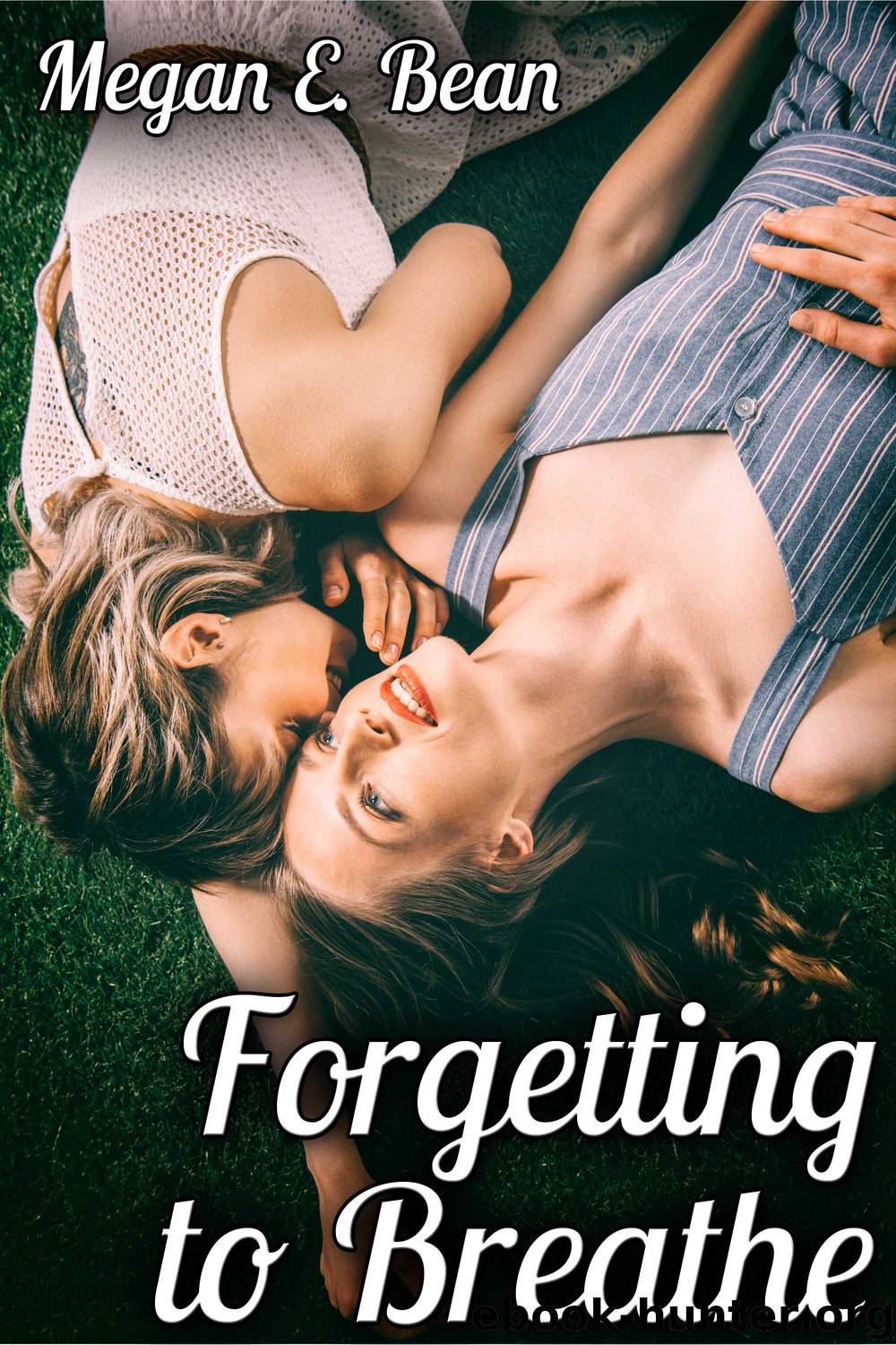 Forgetting to Breathe by Megan E. Bean
