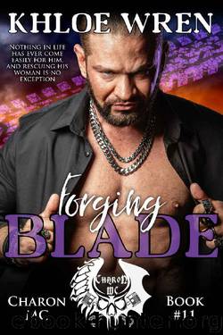 Forging Blade (Charon MC Book 11) by Khloe Wren