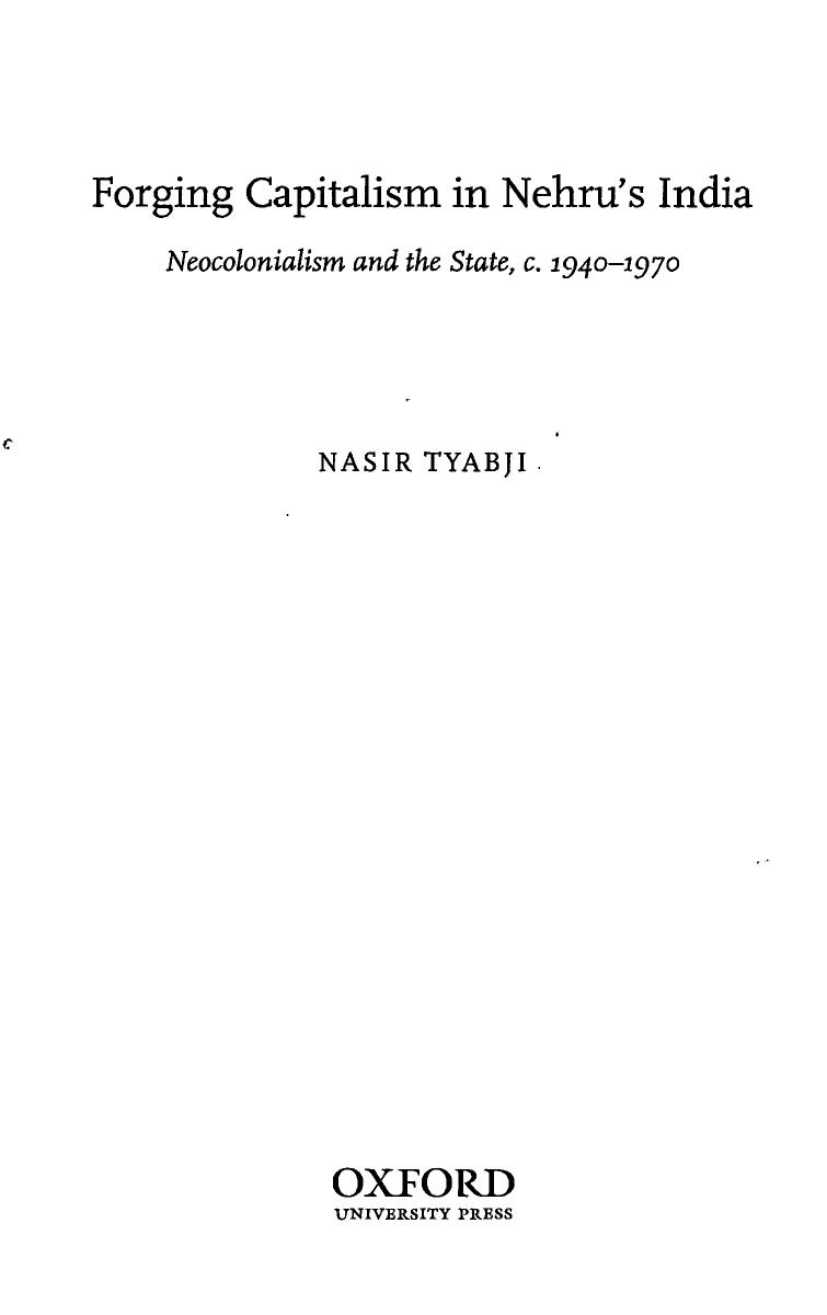 Forging Capitalism in Nehru's India: Neocolonialism and the State, c. 1940-1970 by Nasir Tyabji