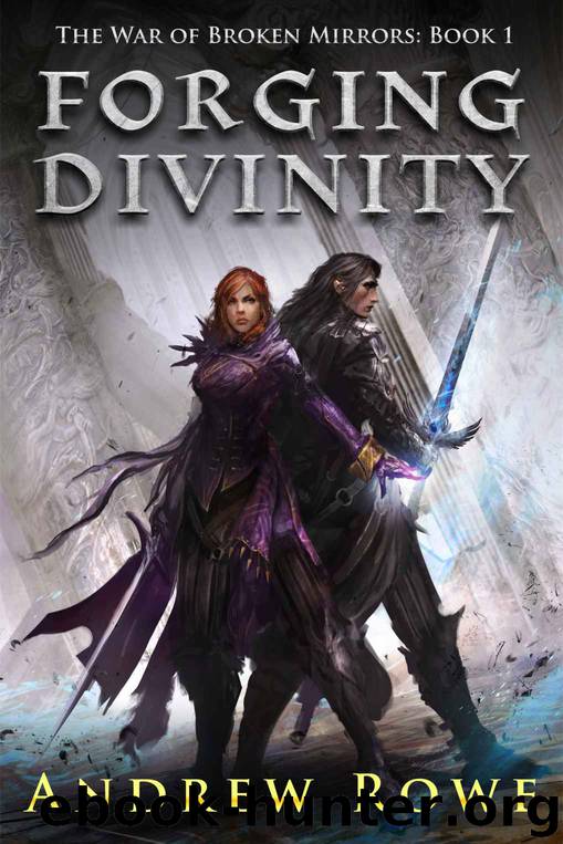 Forging Divinity by Rowe Andrew