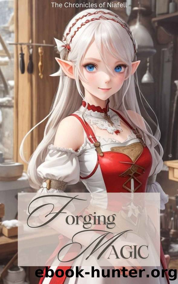 Forging Magic : Heroes of Niafell: A Cozy LitRPG (The Chronicles of Niafell Book 1) by Lbeyne William