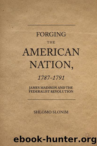 Forging the American Nation, 1787-1791 by Shlomo Slonim