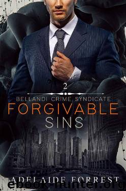 Forgivable Sins: A Dark Mafia Romance (Bellandi Crime Syndicate Book 2) by Adelaide Forrest