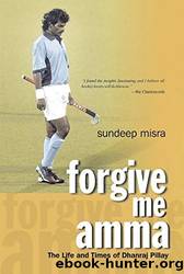 Forgive Me Amma by Sundeep Misra