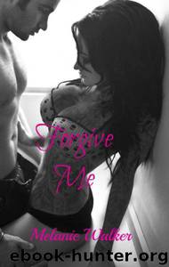 Forgive Me by Melanie Walker