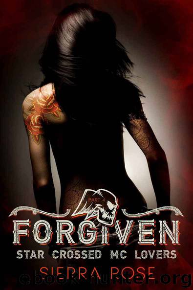 Forgiven - book 4 (Star Crossed MC Lovers) by Sierra Rose