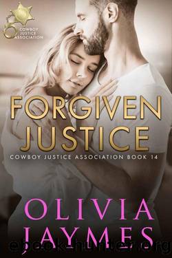 Forgiven Justice (Cowboy Justice Association Book 14) by Olivia Jaymes