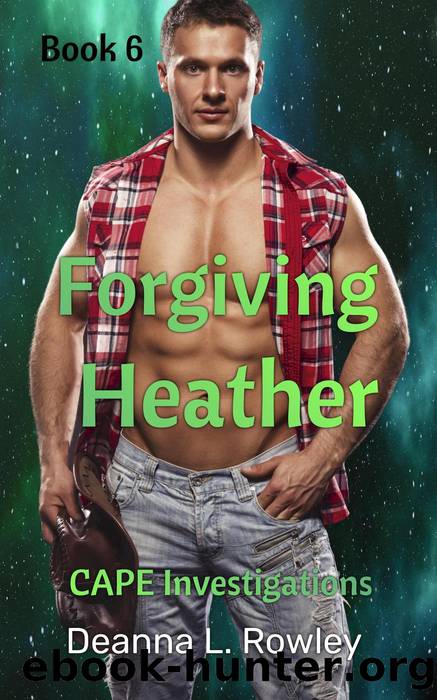 Forgiving Heather (CAPE Investigations, #6) by Deanna L. Rowley