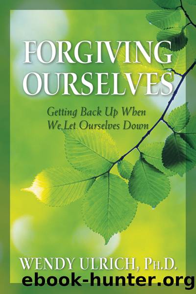 Forgiving Ourselves by Wendy Ulrich