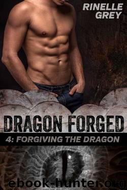 Forgiving the Dragon (Dragon Forged Book 4) by Rinelle Grey