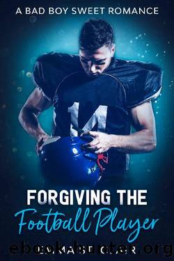 Forgiving the Football Player: A Bad Boy Sweet Romance (Not So Bad Boys Book 2) by Emma St. Clair