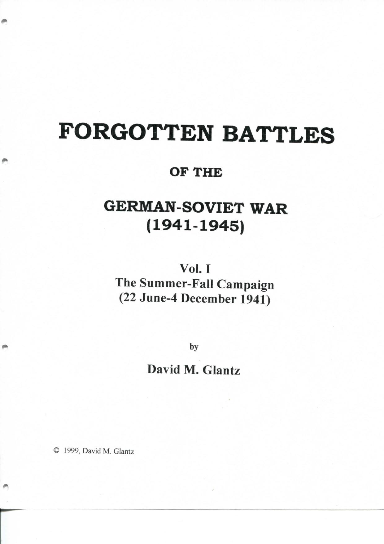 Forgotten Battles of the German-Soviet War (1941-1945). vol. 1 The Summer-Fall Campaign (22 June-4 December 1941) by Glantz D