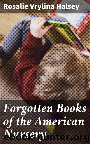 Forgotten Books of the American Nursery by Rosalie Vrylina Halsey