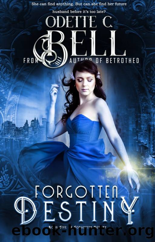 Forgotten Destiny 5 by Odette C Bell